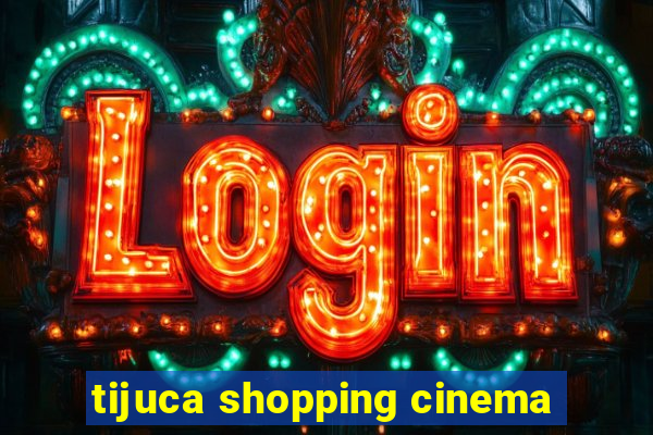 tijuca shopping cinema